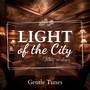 Light of the City Gentle Tunes