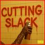 CuTTiNG SLAcK! (Explicit)
