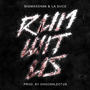 Run Wit Us (feat. La Duce) [Explicit]