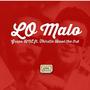 LO Malo (feat. Thirstin Howl the 3rd) [Explicit]