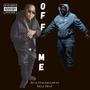 OFF ME (feat. Killa twan) [Explicit]