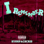 I Remember (Explicit)