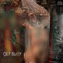 Get Busy (Explicit)