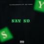 Say So (feat. De Views) [Explicit]