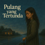 Pulang Yang Tertunda
