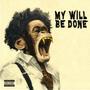 My Will, Be Done (Explicit)