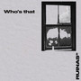 Who's That!? (Explicit)