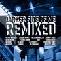 Darker Side of Me Remixed