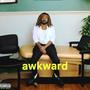 Awkward (Explicit)