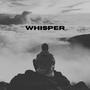 Whisper