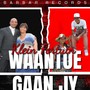 Waantoe Gaan jy!