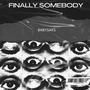 Finally Somebody (Explicit)