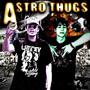 ASTRO THUGS (Explicit)