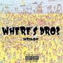 Where's Dro? (Explicit)