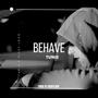 Behave (Explicit)