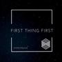 First Thing First (Explicit)