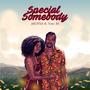 Special Somebody (feat. YEYE M)