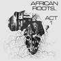 African Roots Act 1