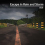 Escape in Rain and Storm