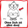 Ohne Dich ist alles doof