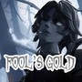 FOOL'S GOLD