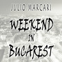 Weekend in Bucarest