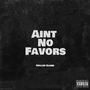 Aint No Favors (Explicit)