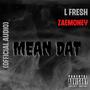 Mean Dat (feat. Zaemoney) [Explicit]