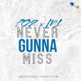 Never Gunna Miss (feat. Call me M1) [Explicit]