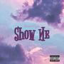 Show Me (Explicit)