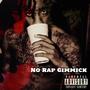 No Rap Gimmick (Explicit)