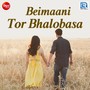 Beimaani Tor Bhalobasa