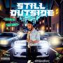 STILL OUTSIDE (Explicit)