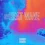 The Heat Wave (Explicit)