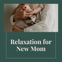 Relaxation for New Mom