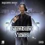 Gambin Vibes (Explicit)