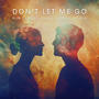 Don't Let Me Go