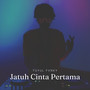 Jatuh Cinta Pertama