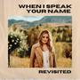 When I Speak Your Name (feat. Sha'Quille) [Revisited]