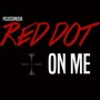 Red Dot on Me