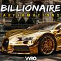 BILLIONAIRE AFFIRMATIONS For Money, Wealth & Success (Listen Everyday)