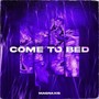 Come To Bed (Slowed) [Explicit]