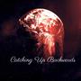 Cathing Up Backwards (feat. Ashley Kutcher, Jamie Grey & Kauai45) [Explicit]
