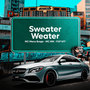 Sweater Weater (Explicit)