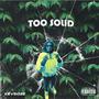 Too Solid (Explicit)