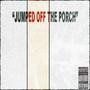 Jumped Off The Porch (Explicit)