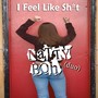 I Feel Like Sh*t (feat. Chris Emerson & Ty Bennett) [Explicit]