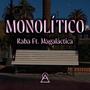 Monolítico (feat. Magaláctica) [Explicit]