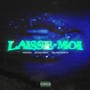 Laisse-moi (Explicit)