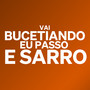 Vai Bucetiando Eu Passo e Sarro (Explicit)